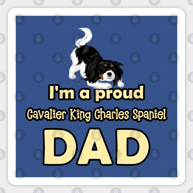 I'm a Proud Cavalier King Charles Spaniel Dad, Tri-Colored Magnet by Cavalier Gifts